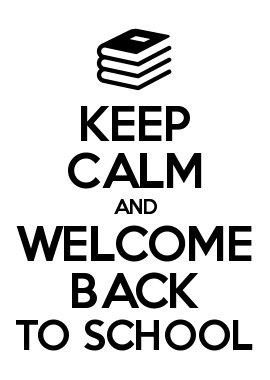 Keep Calm and Welcome Back to School